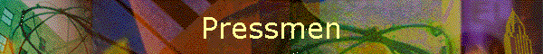 Pressmen